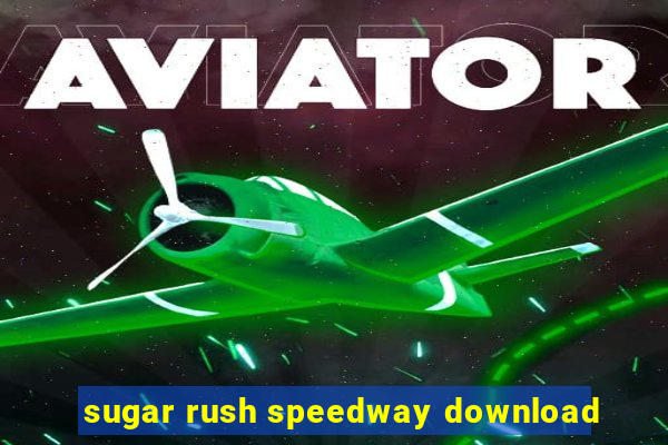 sugar rush speedway download